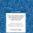Tang YY. 2017. The Neuroscience of Mindfulness Meditation: How the Body and Mind Work Together to Change Our Behaviour?  Palgrave Macmillan, Nature Publishing Group